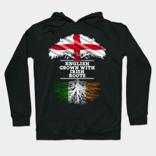 English Grown With Irish Roots - Gift for Irish With Roots From Ireland Hoodie